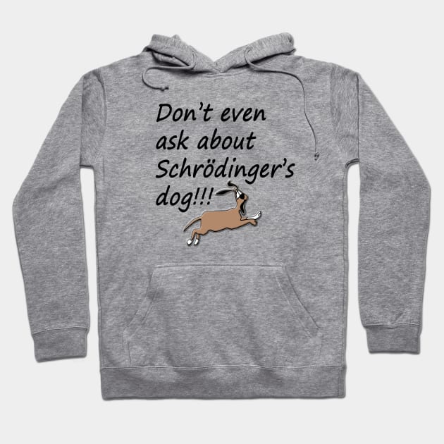 Schrödinger's Dog Hoodie by SandraKC